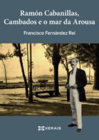 Ramon Cabanillas, Cambados E O Mar Da Arousa