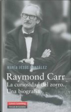 Raymond Carr: La Curiosidad Del Zorro Una Biografia