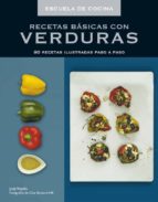Recetas Basicas Con Verduras: 80 Recetas Ilustradas Paso A Paso