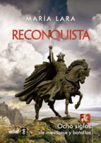 Reconquista: Ocho Siglos De Mestizaje Y Batallas