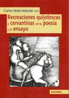 Recreaciones Quijotescas Y Cervantinas En La Poesia Y El Ensayo