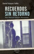 Portada del Libro Recuerdos Sin Retorno. Para Manuel Vazquez Montalban