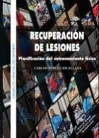Portada del Libro Recuperacion De Lesiones: Planificacion Del Entrenamiento Fisico