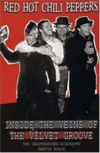 Portada del Libro Red Hot Chili Peppers: Inside The Veins Of The Velvet Groove