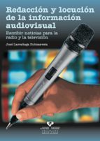 Portada del Libro Redaccion Y Locucion De La Informacion Audiovisual : Escribir Not Icias Para La Radio Y La Television