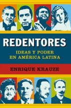 Redentores, Ideas Y Poder En America Latina