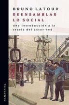 Portada del Libro Reensamblar Lo Social: Una Introduccion De La Teoria Del Actor Re D