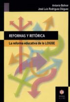 Reformas Y Retorica: La Reforma Educativa De La Logse