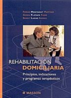Portada del Libro Rehabilitacion Domiciliaria: Principios, Indicaciones Y Programas Terapeuticos