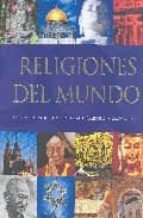 Portada del Libro Religiones Del Mundo: Origenes, Historia