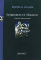 Portada del Libro Representar El Holocausto: Historia, Teoria, Trauma
