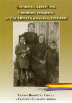 Portada del Libro Republica, Guerra Civil Y Represion Franquista En Zafarraya , 1931-1945
