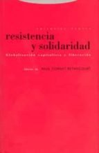 Resistencia Y Solidaridad: Globalizacion Capitalita Y Liberalizac Ion