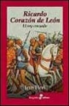 Portada del Libro Ricardo Corazon De Leon: El Rey Cruzado
