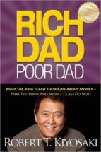 Portada del Libro Rich Dad Poor Dad: What The Rich Teach Their Kids About Money - That The Poor And Middle Class Do Not!
