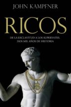 Ricos, Una Historia: Desde Los Esclavos A Los Superyates: 2000 Años De Historia