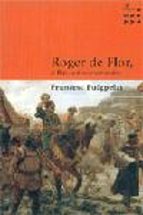 Portada del Libro Roger De Flor, El Lleo De Constantinoble