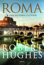 Portada del Libro Roma; Una Historia Cultural
