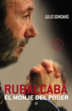 Rubalcaba: El Monje Del Poder