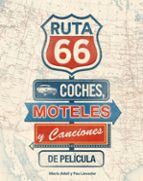 Portada del Libro Ruta 66. Coches, Moteles Y Canciones De Pelicula