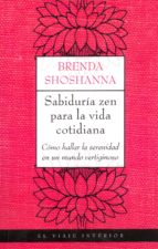 Portada del Libro Sabiduria Zen Para La Vida Cotidiana: Como Hallar La Serenidad En Un Mundo Vertiginoso