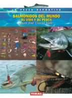Portada del Libro Salmonidos Del Mundo Su Vida Y Su Pesca