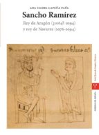 Portada del Libro Sancho Ramirez: Rey De Aragon Y Rey De Navarra