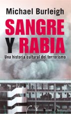 Sangre Y Rabia: Una Historia Cultural Del Terrorismo