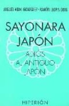 Portada del Libro Sayonara Japon: Adios Al Antiguo Japon