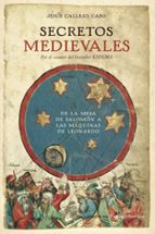 Secretos Medievales: De La Mesa De Salomon A Las Maquinas De Leon Ardo