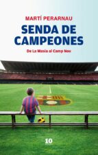 Senda De Campeones: De La Masia Al Camp Nou