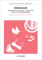 Portada del Libro Sensuales: Relatos De Sexo Y Afecto En La Discapacidad