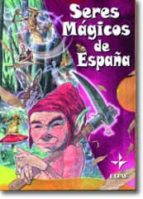 Portada del Libro Seres Magicos De España: Gnomos; Hadas; Duendes