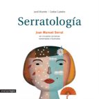 Portada del Libro Serratologia: Joan Manuel Serrat En Cincuenta Canciones Comentadas E Ilustradas