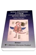 Sexo, Erotismo Y Amor: Complejidad Y Libertad En La Relacion Amor Osa