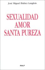 Portada del Libro Sexualidad, Amor, Santa Pureza