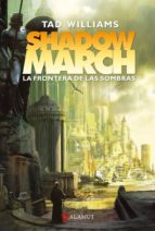 Portada del Libro Shadowmarch 1: La Frontera De Las Sombras