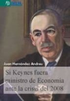 Portada del Libro Si Keynes Fuera Ministro De Economía Ante La Crisis Del 2008