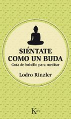 Portada del Libro Siéntate Como Un Buda: Guía De Bolsillo Para Meditar