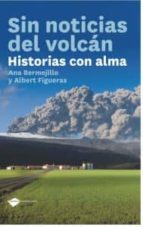 Portada del Libro Sin Noticias Del Volcan: Historias Con Alma