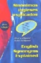 Portada del Libro Sinonimos Ingleses Explicados = English Synonyms Explained: Diffe Rences Of Word Use In English
