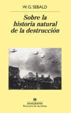 Portada del Libro Sobre La Historia Natural De La Destruccion