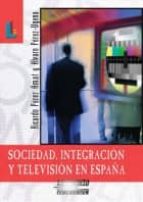Portada del Libro Sociedad, Integracion Y Television En España