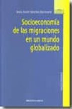 Portada del Libro Socioeconomia De Las Migraciones En Un Mundo Globalizado