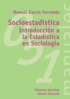 Socioestadistica: Introduccion A La Estadistica En Sociologia
