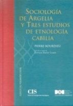Sociologia De Argelia Y Tres Estudios De Etnologia Cabilia