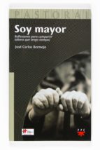 Soy Mayor: Reflexiones Para Compartir