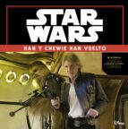 Portada del Libro Star Wars: El Despertar De La Fuerza. Han Y Chewie Han Vuelto