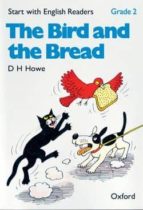 Portada del Libro Start With English Readers: Grade 2: The Bird And The Bread