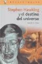 Portada del Libro Stephen Hawking Y El Destino Del Universo